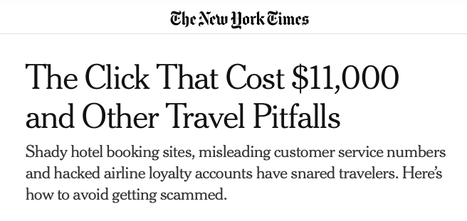 New York Times headline reading "The Click That Cost $11,000 and Other Travel Pitfalls" with subheading about shady hotel booking sites, misleading customer service numbers, and hacked airline loyalty accounts snaring travelers.