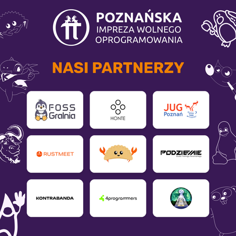 Grafika przedstawiająca logotypy partnerów. Na górze logo P.I.W.O. oraz napis "Nasi partnerzy". Poniżej kafelki z logotypami: FOSSGralnia, Honte, Java User Group Poznań, Rustmeet, Rust Poland, Podziemie studio treningu personalnego, Kontrabanda, 4Programmers, Świat Linuksa. 