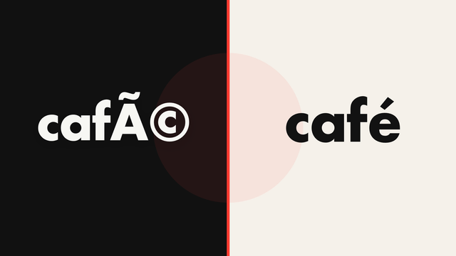 The word "café" is written as “cafÃ©” (on the left) instead of “café” (on the right)