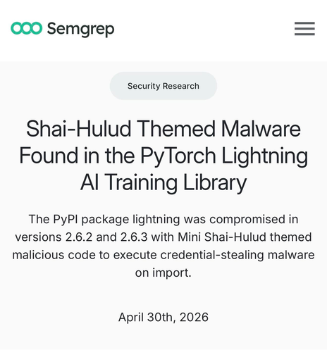 Research report on Shai-Hulud themed malware found in PyTorch Lightning AI training library, dated April 30th, 2026.