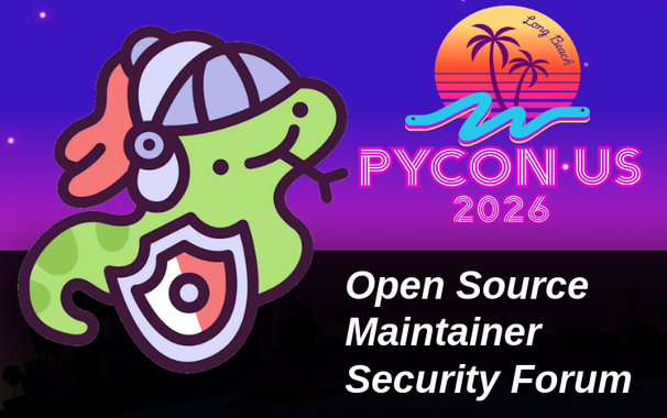 Open source maintainer Security forum at PyCon US 2026