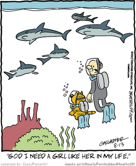 Original Heathcliff comic from August 13, 2025
New caption: "God I need a girl like her in my life."
Comment by: CrazyPervert01

A cartoon featuring a man and a dog in scuba gear, with the man standing underwater and the dog following him, both appearing to be exploring the ocean. The man is described as "stressed out" and "overwhelmed", suggesting that scuba diving might be a challenging experience for him. The image is shared on social media with a caption that reads "god i need a girl like her in my life" and the hashtag "#hourlyporn".
