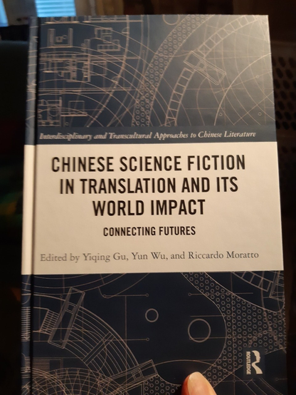 "Chinese Science Fiction in Translation and Its World Impact: Connecting Futures", edited by Yiqing Gu, Yun Wu, and Riccardo Moratto, with a dark blue cover with thin white lines forming geometrical shapes like in a mechanical diagram