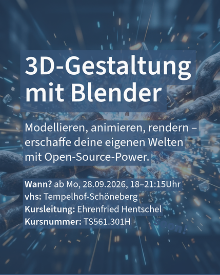 Werbegrafik „3D-Gestaltung mit Blender“ mit Kursinfos der VHS Tempelhof-Schöneberg vor dynamischem Kettenmotiv.