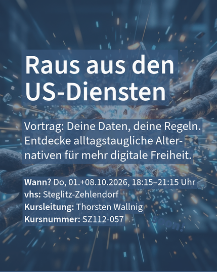 Werbegrafik „Raus aus den US-Diensten“ mit Vortragsdaten der VHS Steglitz-Zehlendorf, Hintergrund Kette und Funken.
