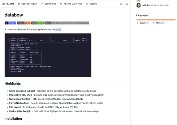 Image: Introducing Databow


>> Databow is a Rust-powered CLI for querying databases through ADBC, offering interactive SQL, multi-database support, exports, and fast tabular output. 


#rustlang #rust




