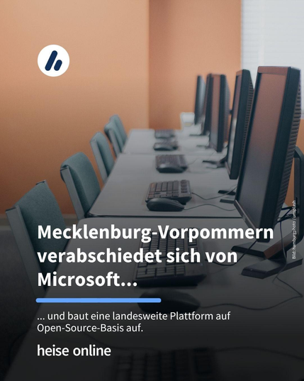 Das Bild zeigt mehrere Computerarbeitsplätze in einer Reihe. Im Bild steht: "Mecklenburg-Vorpommern verabschiedet sich von Microsoft..." darunter steht: "... und baut eine landesweite Plattform auf 
Open-Source-Basis auf."