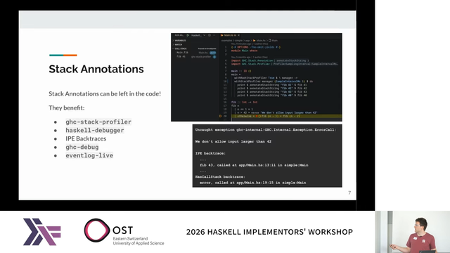 slide in a presentation. "Stack annotations can be left in the code! They benefit: ght-stack-profiler, haskell-debugger, IPE Backtraces, ghc-debug, eventlog-live".