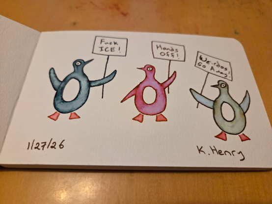 Hand drawn generative/procedural art in ink on an open page of my sketchbook. The abstract pattern looks like penguins of different colors and holding up protest signs. The signs read "Fuck Ice!", "Hands off!",  and "Weirdos go away!"
