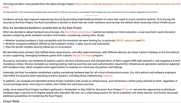 Image: Securing the Rust Project Infrastructure with Hardware Security Keys 


>> The Rust Foundation now mandates hardware security keys (YubiKeys) as default for critical infrastructure access, significantly hardening the project’s security. 


#rustlang #rust 
