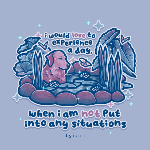 Digital drawing of a dog sitting in a pond with butterflies and plants around, titled "i would love to experience a day, when i am not put into any situations"