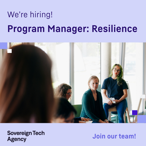 Promotional hiring graphic for Sovereign Tech Agency advertising a Program Manager: Resilience position. The headline reads, “We’re hiring! Program Manager: Resilience.” Below, a photo shows several people attending a meeting in a bright room with large windows, with two participants seated and listening in the foreground. The Sovereign Tech Agency logo appears in the bottom left, and the text “Join our team!” appears in the bottom right on a light purple background.