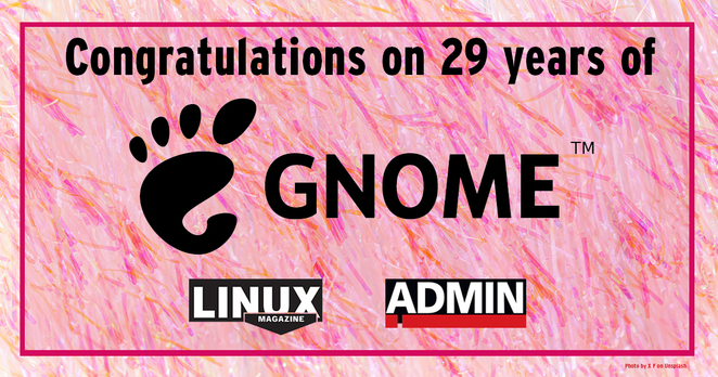 Congratulations on 29 years of GNOME | Linux Magazine and ADMIN