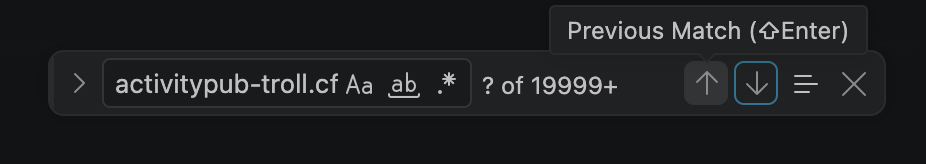 This is a screenshot of my VSCode, and these are the results of "activitypub-troll.cf" in the log file. It says there are over 19999 of them.
