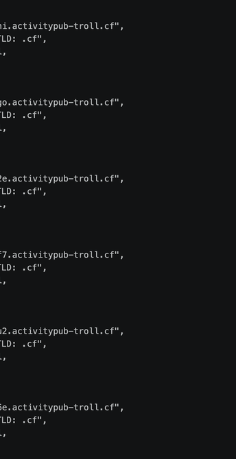 This is a screenshot of my VSCode screen, and this is just a repetition of "sub-domain.activitypub-troll.cf" got filtered due to using .cf tld.