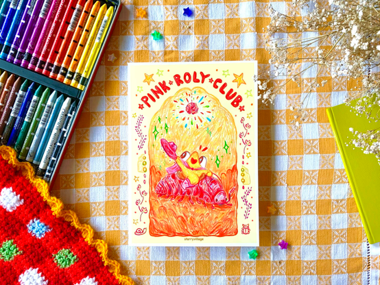 Illustration of a star character sitting on a pink isopod, holding a pink cowboy hat up, the text above them reads PINK ROLY CLUB, pun inspired by the song Pink Pony Club, the art print is surrounded by crayons on the upper left side and dried flowers and a green notebook on the right