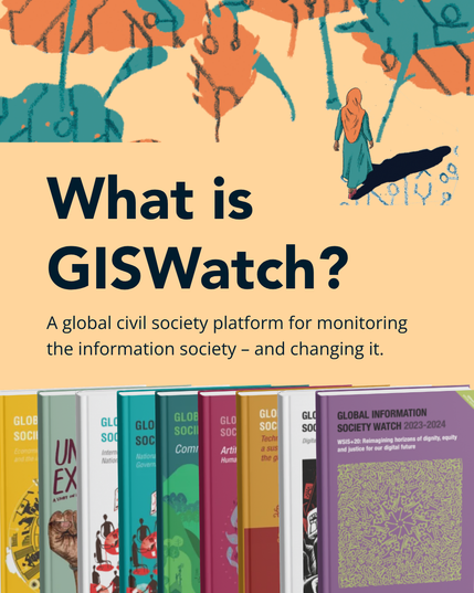 Illustrated beige, orange and teal cover featuring past GISWatch publications and a person walking. Text: “What is GISWatch? A global civil society platform for monitoring the information society – and changing it.”