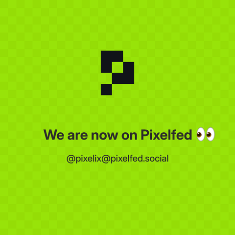 Green background grid. Pixelix logo at top. Centered: We are now on Pixelfed. Below: @pixelix@pixelfed.social