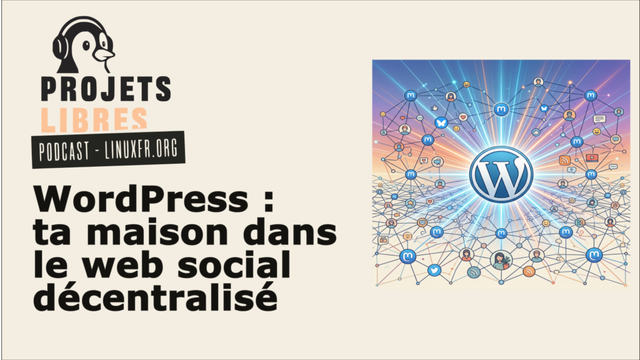 Wordpress, ta maison dans le web social décentralisé